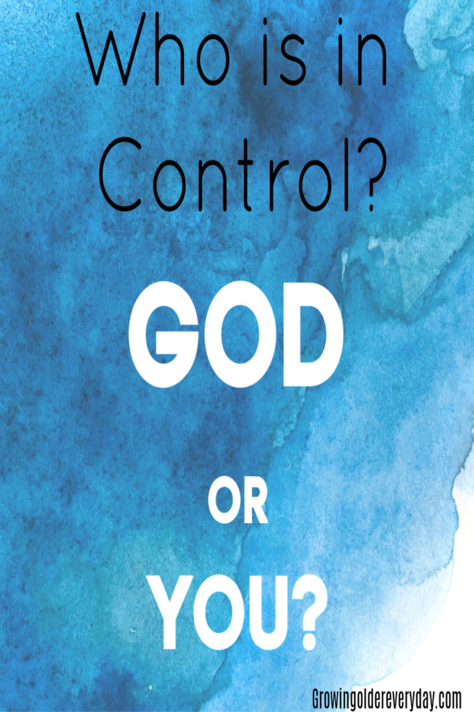 Who is in Control - God or You?