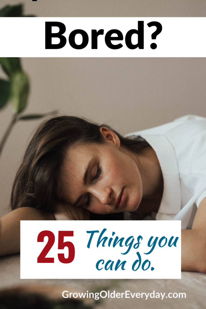 Bored?25 things to do