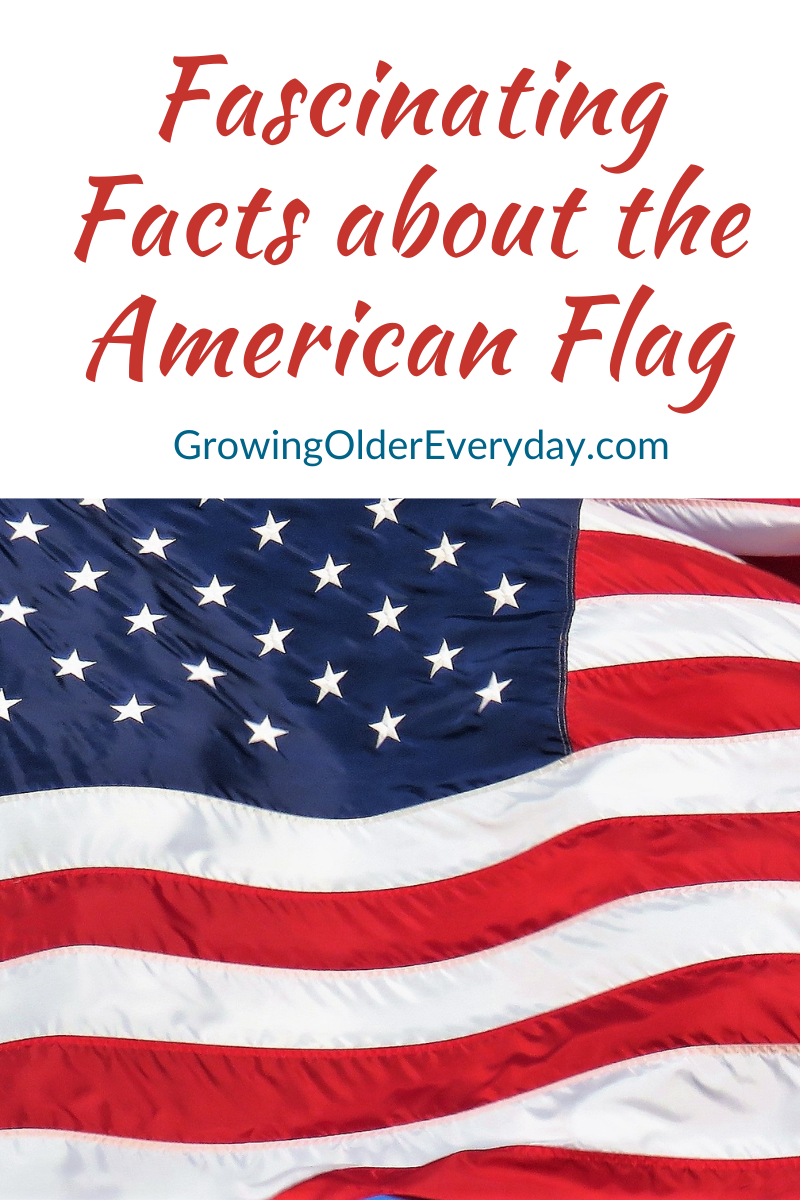 fascinating-facts-about-the-american-flag-growing-older-everyday