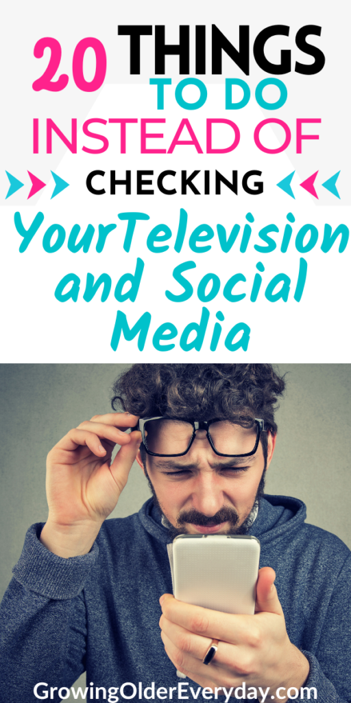 Man looking at his cell phone. 20 things to do instead of checking your television and social media