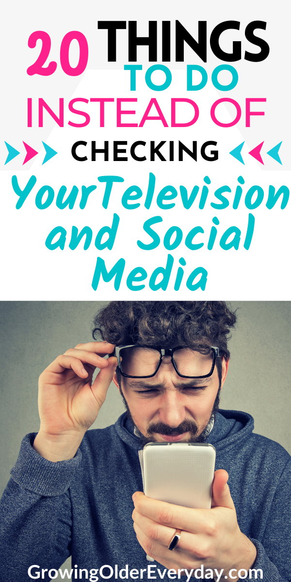 20 Things to do Instead of Checking Your Television & Social Media ...