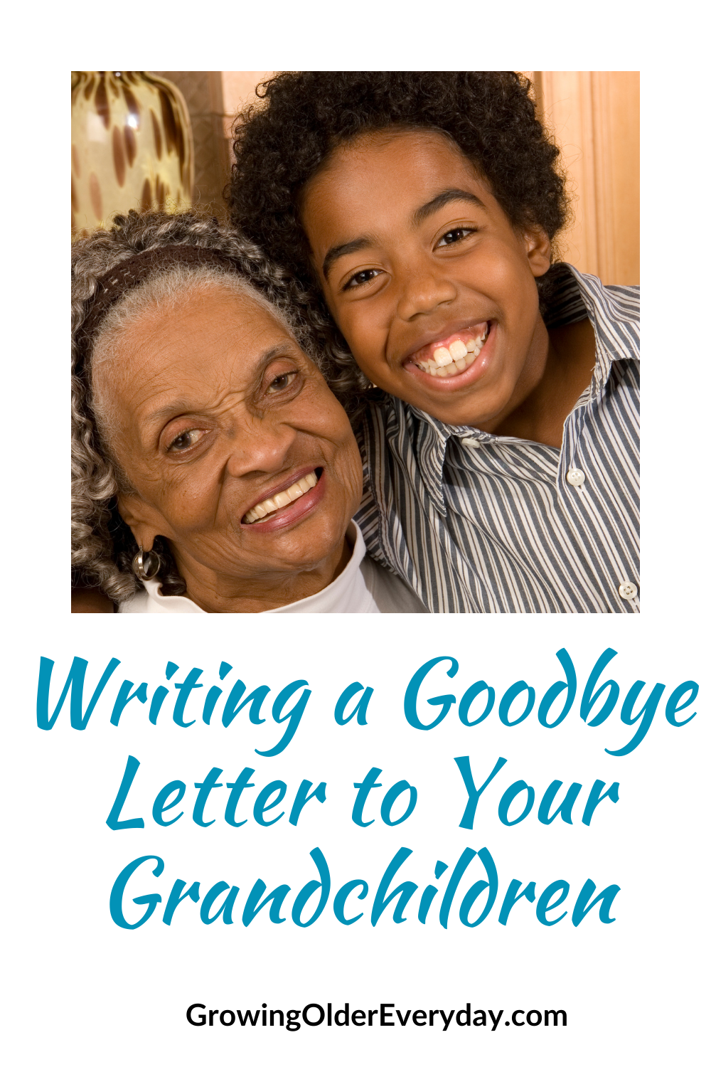 writing-a-goodbye-letter-to-your-grandchildren-growing-older-everyday