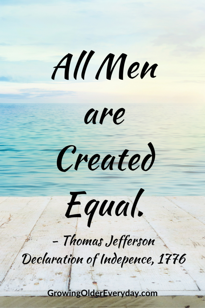 All Men are Created Equal - Growing Older Everyday