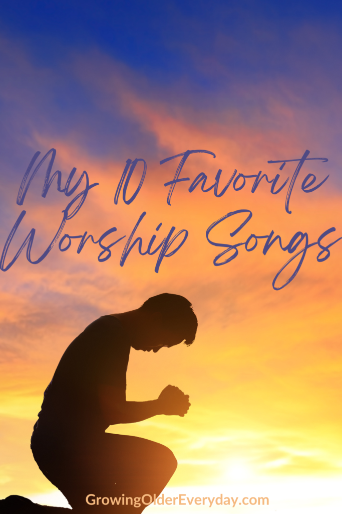 My 10 Favorite Worship Songs