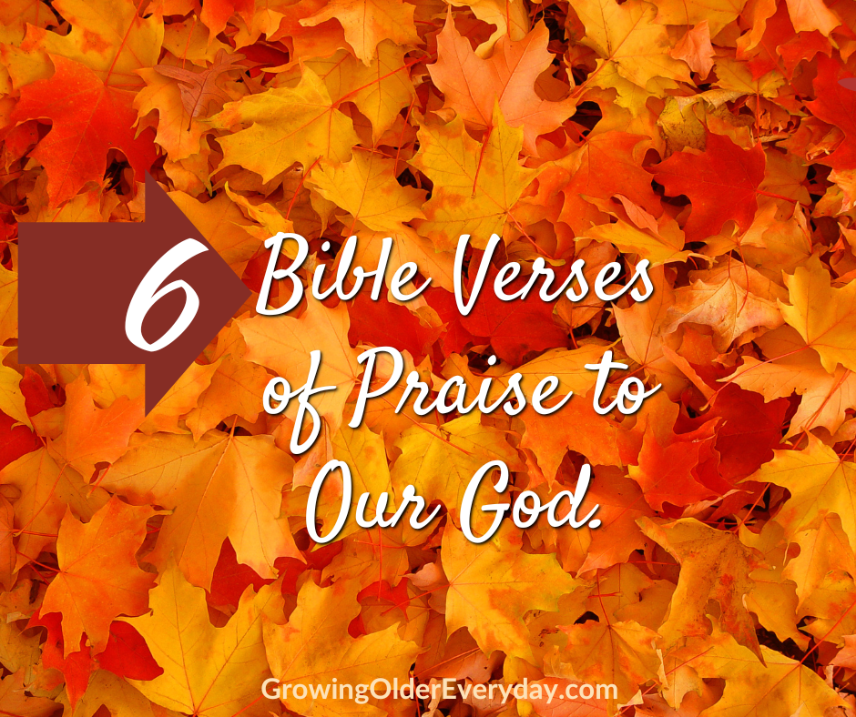 6 Bible Verses of Praise to Our God. 