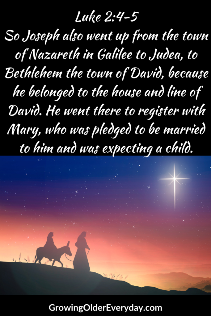 To Bethlehem, the town of David. Luke 2: 4-5