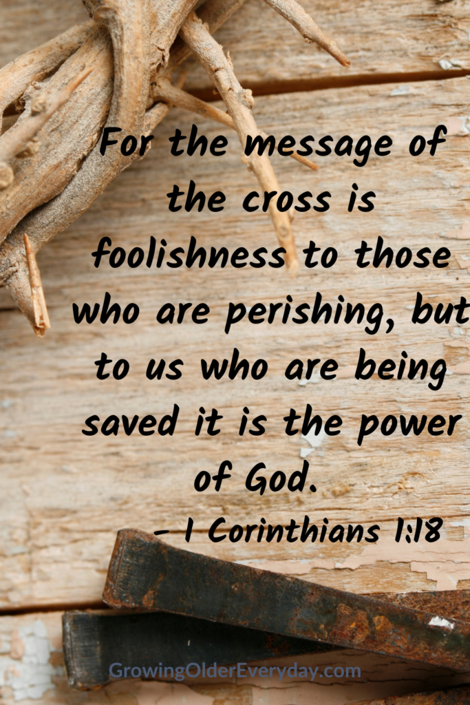 For the message of the Cross is foolishness