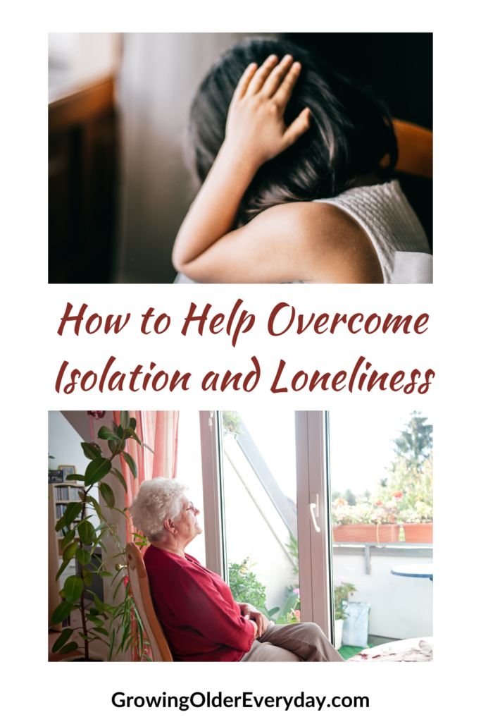 How to Help Overcome Isolation and Loneliness