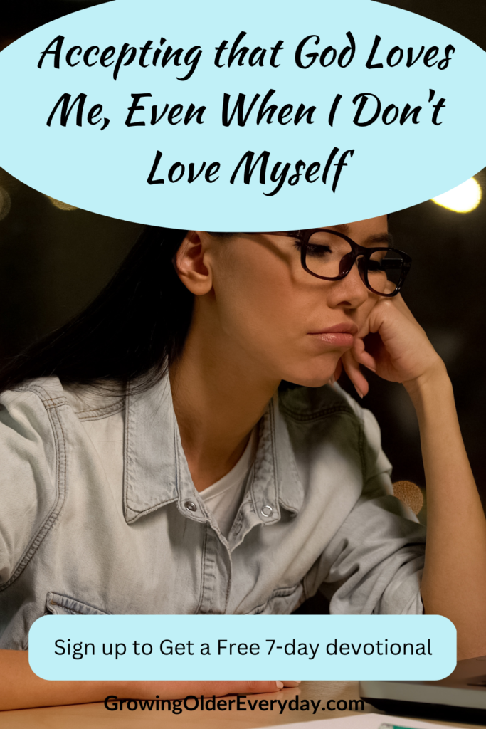 Accepting that God Loves Me, Even When I Don't Love Myself
