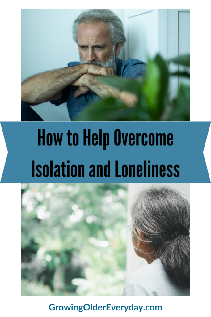 How to Help Overcome Isolation and Loneliness