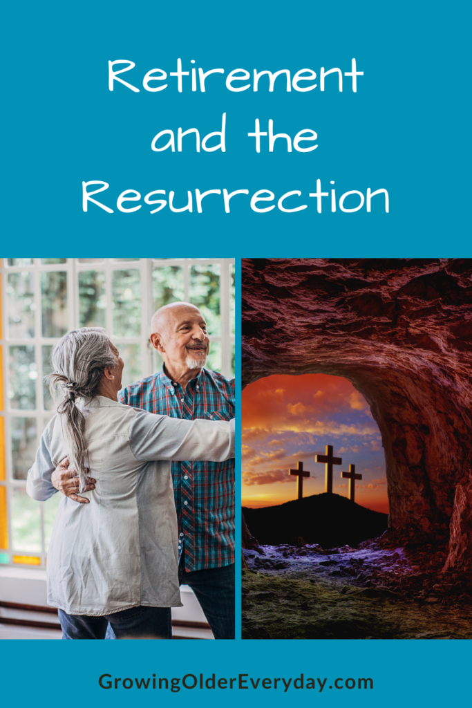 Retirement and the Resurrection
